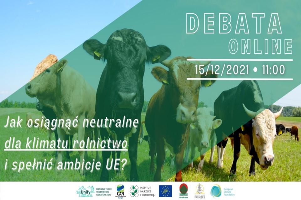 Zapraszamy na debatę Jak osiągnąć neutralne dla klimatu rolnictwo i spełnić ambicje UE?